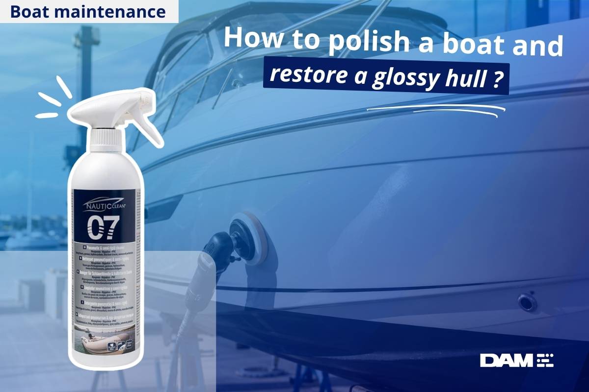 How to polish a boat? Method for restoring hull shine
